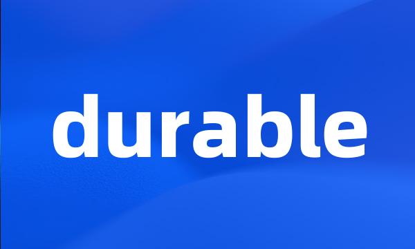 durable