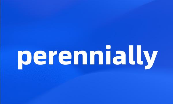 perennially