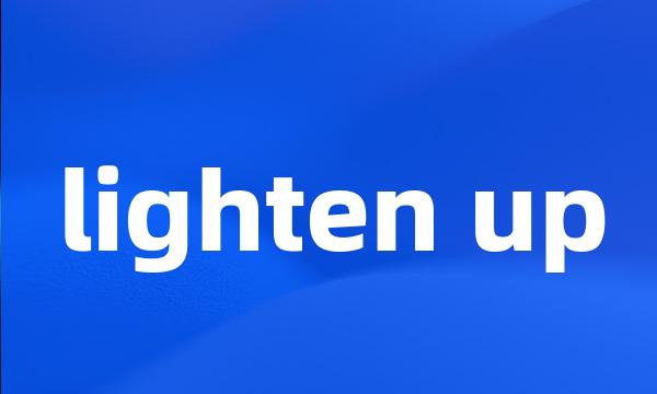 lighten up