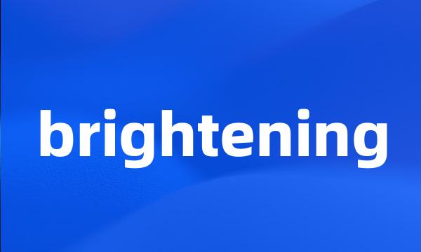 brightening