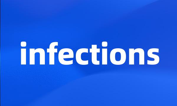 infections