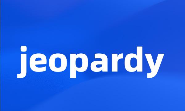 jeopardy