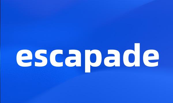 escapade