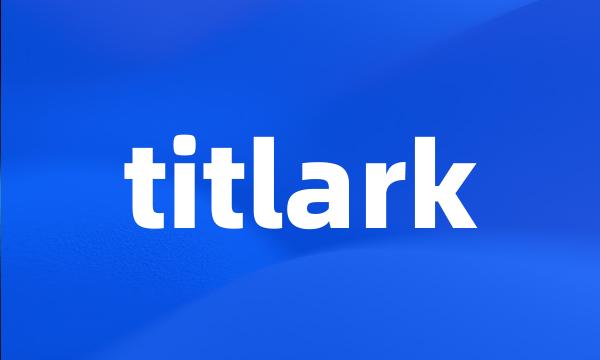 titlark