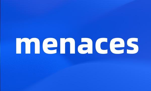 menaces