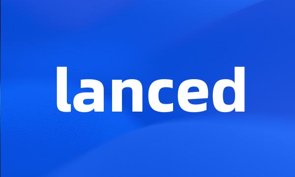 lanced