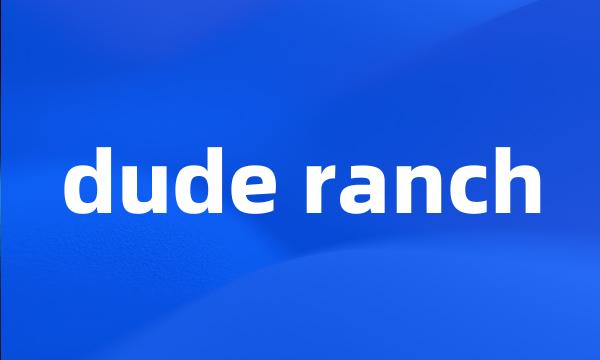 dude ranch