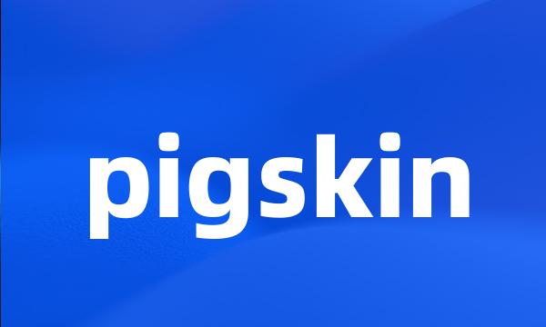 pigskin