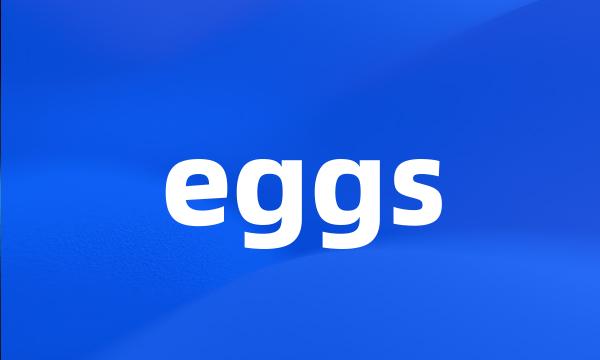 eggs