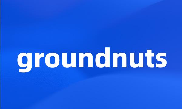 groundnuts