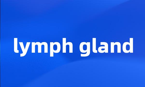 lymph gland