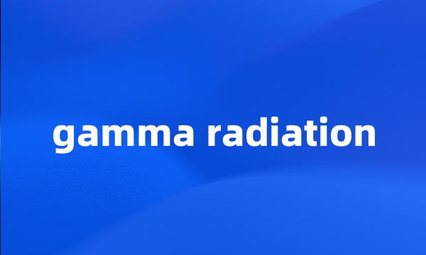 gamma radiation