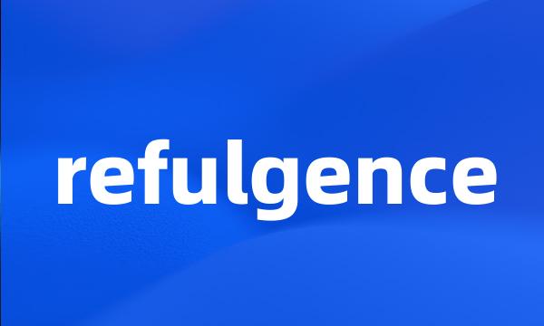 refulgence