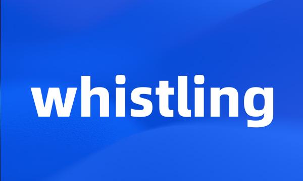 whistling