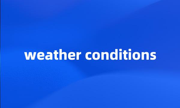 weather conditions