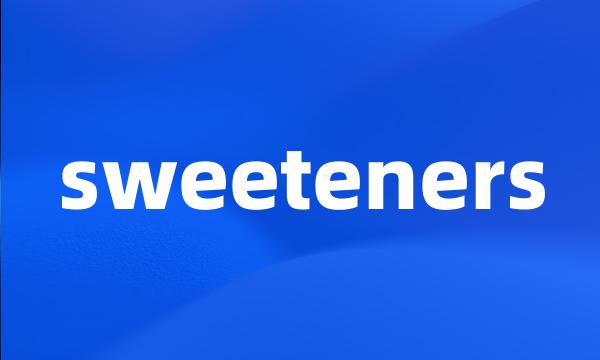 sweeteners