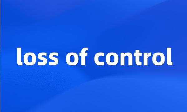 loss of control