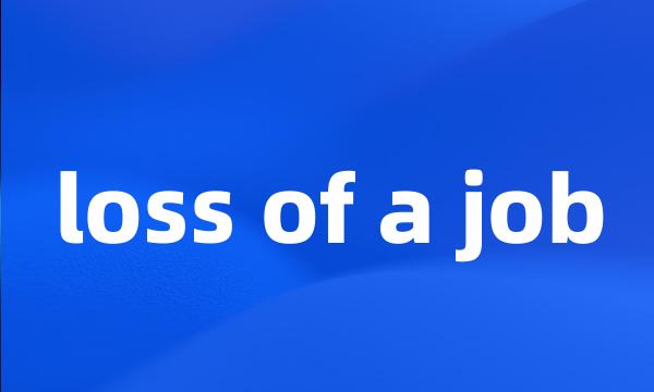 loss of a job