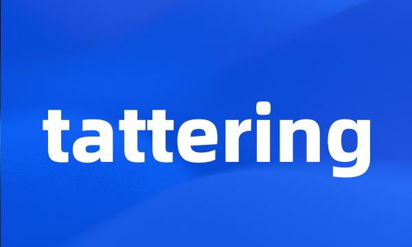 tattering