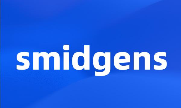 smidgens