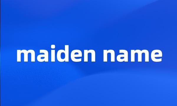 maiden name