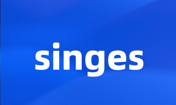 singes