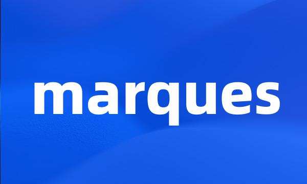 marques