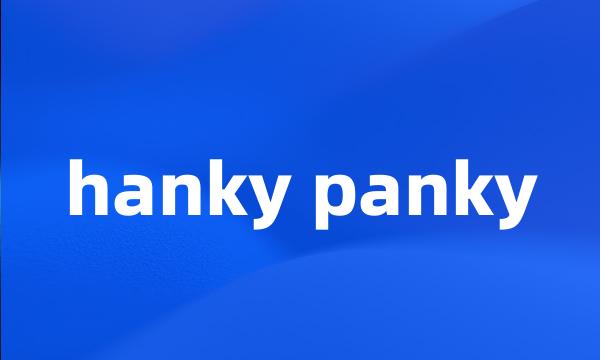 hanky panky