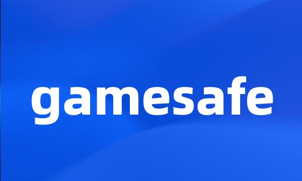 gamesafe