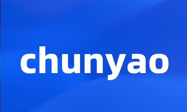 chunyao