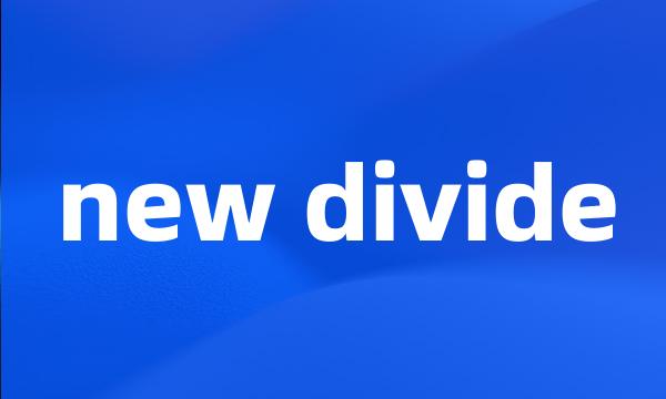 new divide