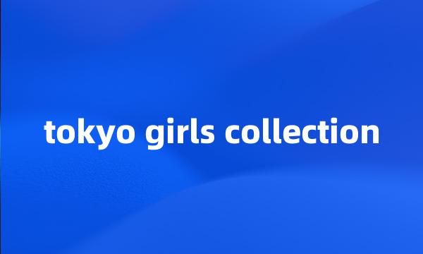 tokyo girls collection