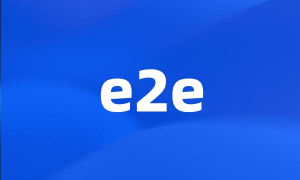 e2e