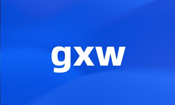 gxw