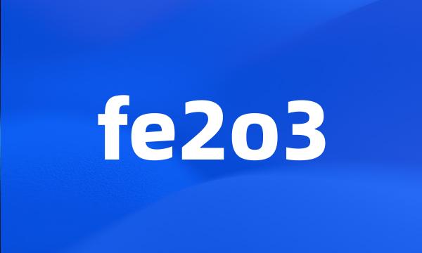 fe2o3