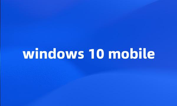 windows 10 mobile