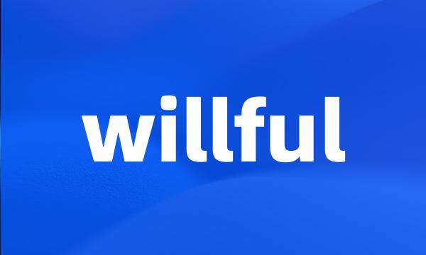 willful