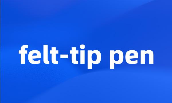 felt-tip pen