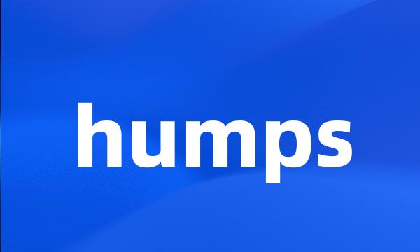 humps