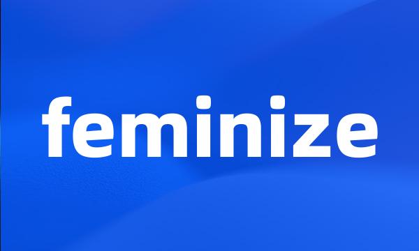 feminize