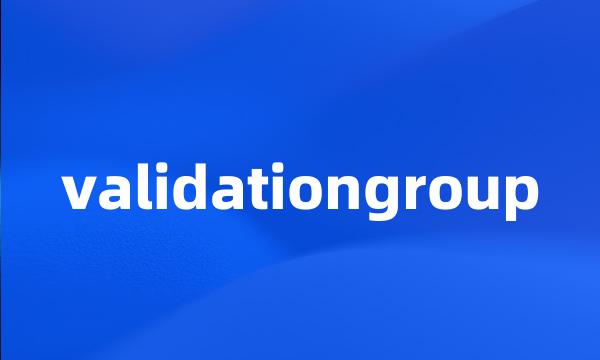 validationgroup