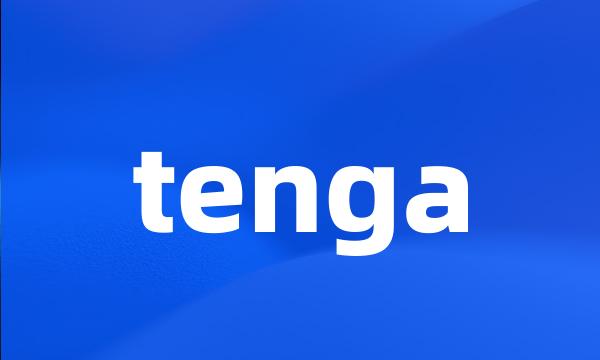 tenga