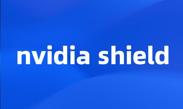 nvidia shield