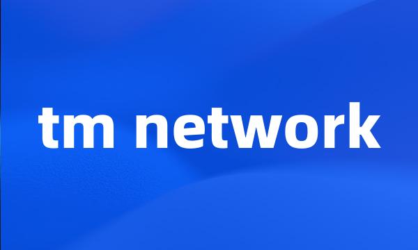 tm network