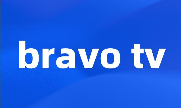 bravo tv