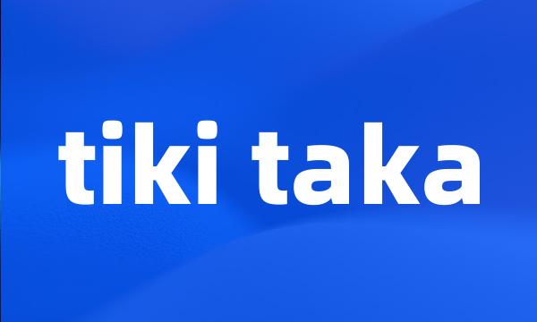 tiki taka