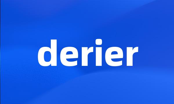 derier