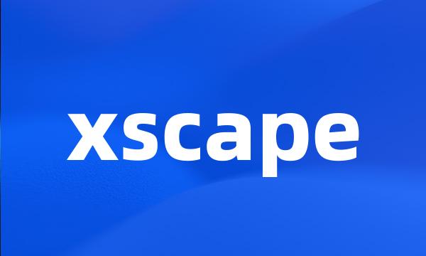 xscape