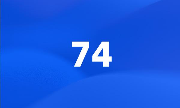 74