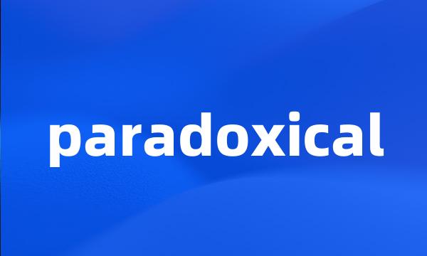 paradoxical